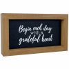 Home Accents * | Top Sellers Begin Each Day With A Grateful Heart Wood Framed Table Sign, 7 4